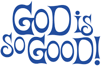 Feel Good Friday – God is Good  to Me.