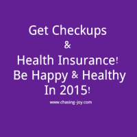 Get Check-ups & Heath Insurance To Be Happy and Healthy in 2015.