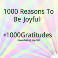 1000 Reasons To Be Joyful, #1000Gratitudes