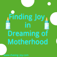 Finding Joy In Dreaming Of Motherhood and What All Childless Women In Their 30s Should Know