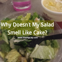 Lunch Would Be More Joyful If My Salad Smelled Like Cake