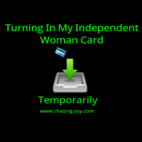 Can I Turn In My Independent Woman Card?