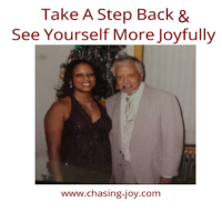 Take A Step Back & See Yourself More Joyfully