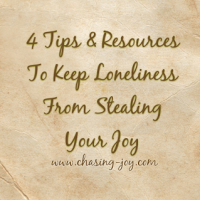 4 Tips Plus Resources To Keep Loneliness From Stealing Your Joy