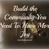 Build the Community You Need To Have More Joy