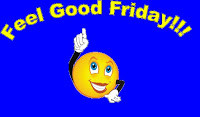 It’s Feel Good Friday – And I Have Nothing To Write About, FML…