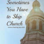 Sometimes You Have to Skip Church