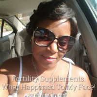 Baby Making Update: Fertility Supplements. What Happen To My Face!!!