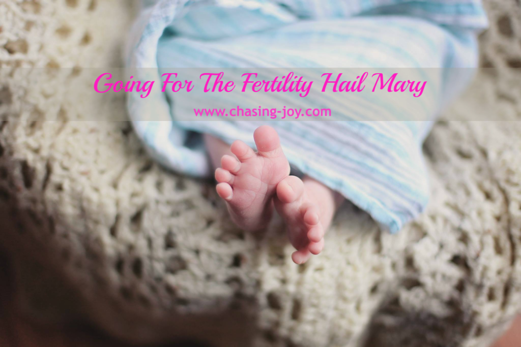 Fertility Hail Mary