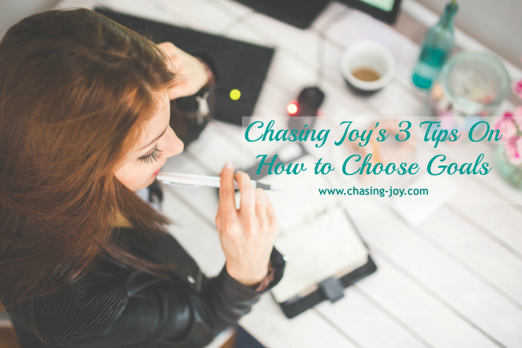 Chasing Joy's 3 Tips On How to Choose Goals