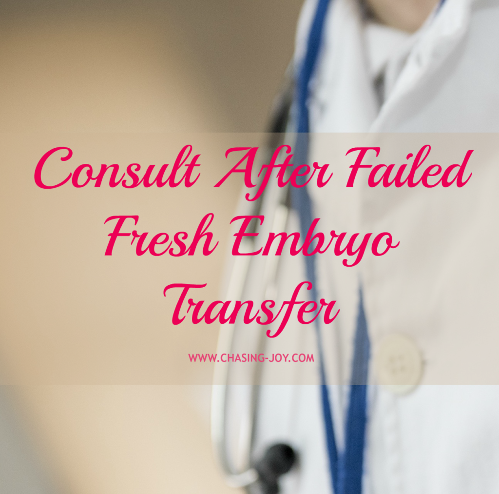 Consult After Failed Fresh Embryo Transfer