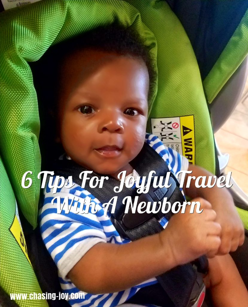 Here are 6 tips for joyful travel with a newborn based off of my experience going out of town with Baby Joy Chaser.
