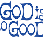 God Is Good